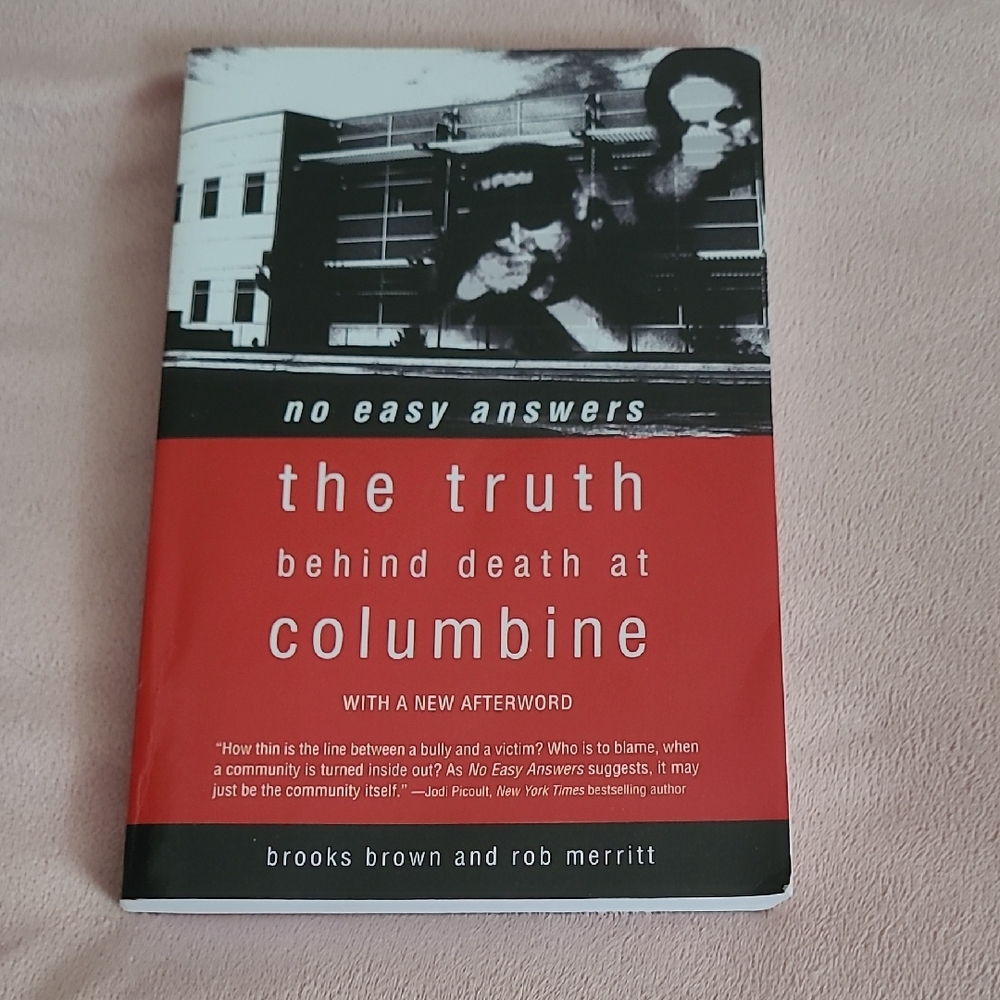 No Easy Answers: The Truth Behind Death At Columbine- Brooks Brown & Rob Merritt